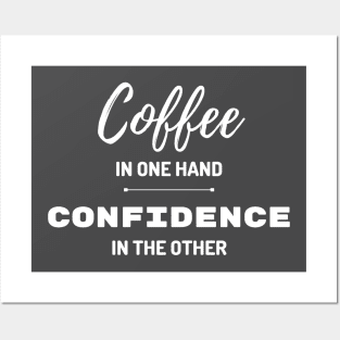 COFFEE AND CONFIDENCE! Posters and Art